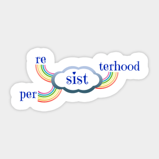 Resist. Persist. Sisterhood. Sticker